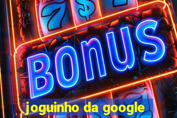 joguinho da google